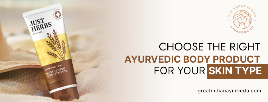 Choose the Right Ayurvedic Body Product